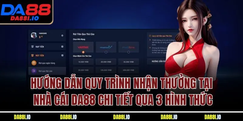 Hướng dẫn quy trình nhận thưởng tại nhà cái DA88 chi tiết qua 3 hình thức