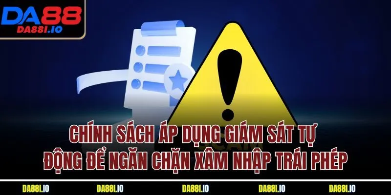 Chính sách áp dụng giám sát tự động để ngăn chặn xâm nhập trái phép