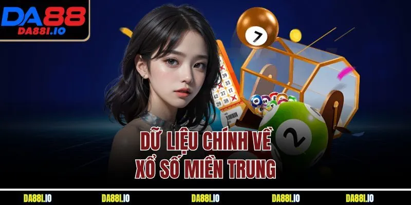 Dữ liệu chính về xổ số miền Trung 