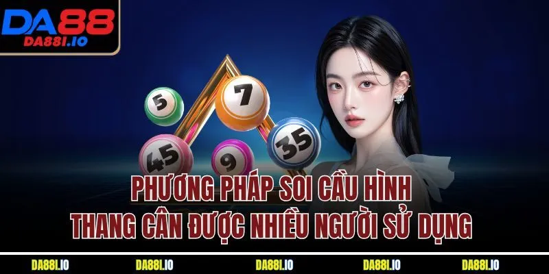 Phương pháp soi cầu hình thang cân được nhiều người sử dụng 