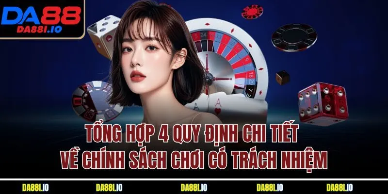 Tổng hợp 4 quy định chi tiết về chính sách chơi có trách nhiệm